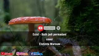 Download lagu Exist - buih jadi permadani || Cover (Elshinta Warouw) mp3