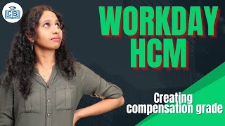 Workday HCM Creating Compensation Grade | Creating Compensation Grade in Workday HCM | CyberBrainer