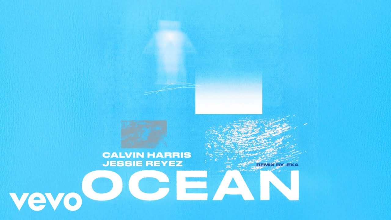 Calvin Harris, Jessie Reyez - Ocean (.EXA Remix - Official Audio)