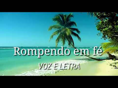 Rompendo em fé com letra
