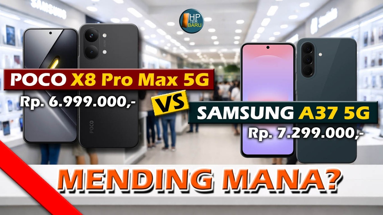MENDING MANA? POCO X8 PRO MAX 5G VS SAMSUNG A37 5G