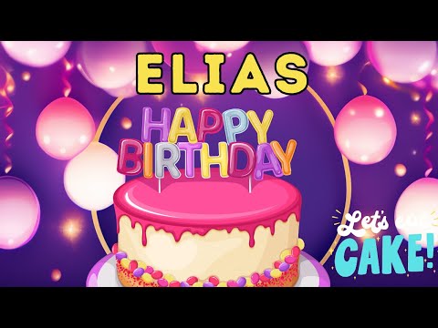Happy Birthday Elias, Birthday of Elias, Best Birthday Wishes, hbd