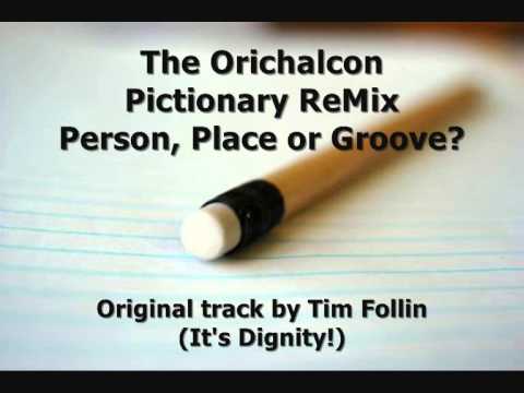 Pictionary ReMix - "Person, Place or Groove?" - The Orichalcon