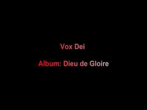 Vox Dei  -  Album:  Dieu de Gloire