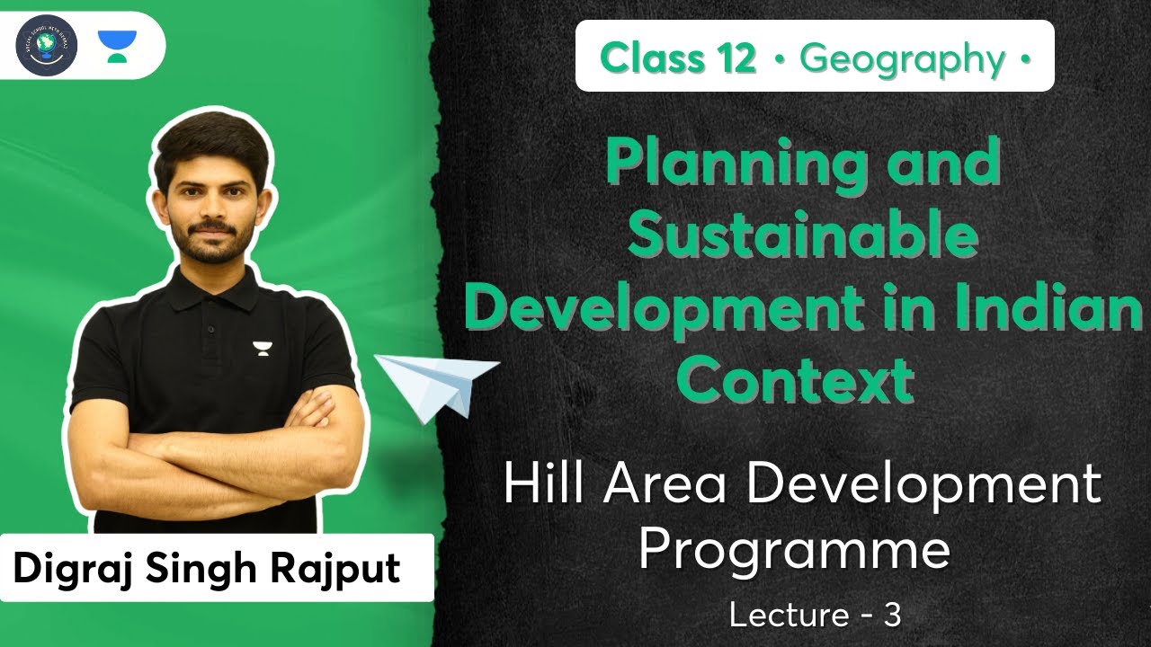 Class 12th -Planning & Sustainable Development  | Hill Area Development Programme  | Digraj Sir