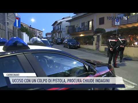 2022-07-26 CARMIGNANO - UCCISO CON UN COLPO DI PISTOLA, PROCURA CHIUDE INDAGINI