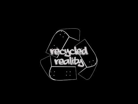 "RECYCLED REALITY" - TRAILER