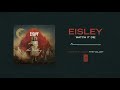 Eisley "Watch It Die"