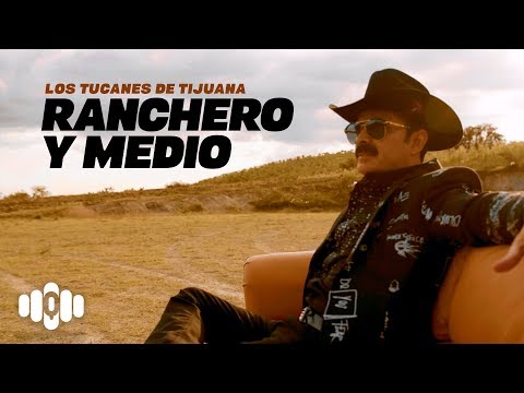 , title : 'Ranchero Y Medio – Los Tucanes De Tijuana (Video Oficial)'