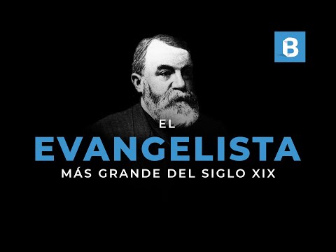 D. L. MOODY: El hombre que revolucionó el EVANGELISMO moderno