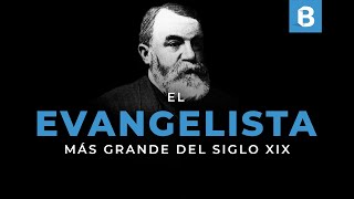 D. L. MOODY: El hombre que revolucionó el EVANGELISMO moderno