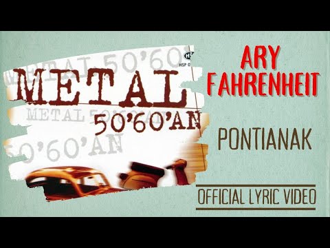 Ary Fahrenheit - Pontianak (Official Lyric Video)