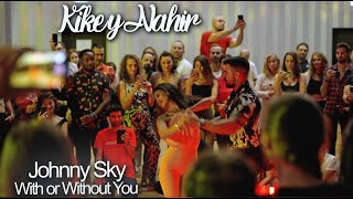 Kike y Nahir / Johnny Sky - With or Without You