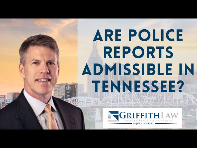 Are Police Reports Admissible In Tennessee?