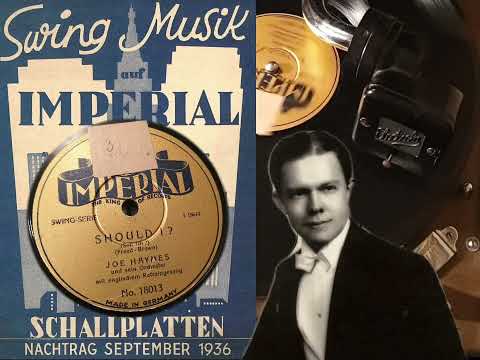 SHOULD  I ? - Joe Haymes und sein Orchester  ( Imperial Swing Serie 1936 )