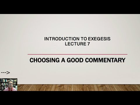 Introduction to Exegesis, Lecture 7: Choosing a Good Commentary