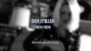 Rich Kids - Bea Miller Lyrics