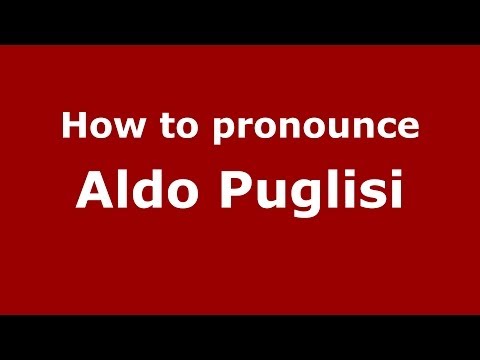 How to pronounce Aldo Puglisi (Italian/Italy)  - PronounceNames.com