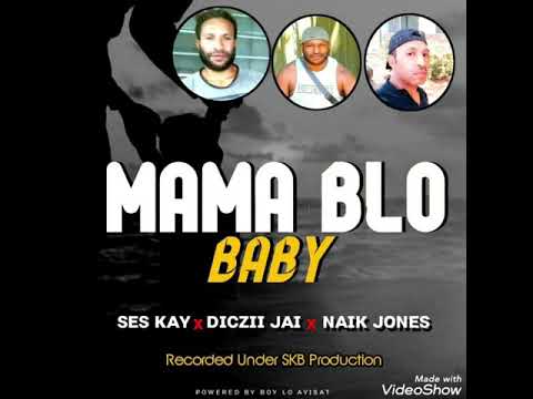 MAMA BLO BABY [PNG FRESH MUSIC 2021] Naik Jones ft. Diczii Jai & Ses Kay
