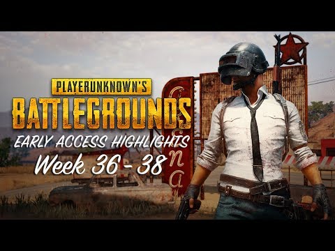 PLAYERUNKNOWN’S BATTLEGROUNDS - Early Access Highlights Week 36-38