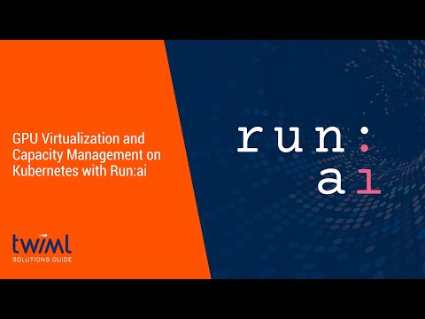 GPU Virtualization and Capacity Management on Kubernetes with Run.ai