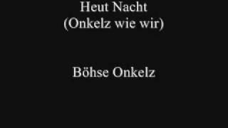 Heut Nacht - Böhse Onkelz  TheOnkelzTV