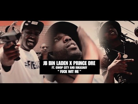JB Bin Laden x Prince Dre ft. Gwop City and Rikashay - Fuck Wit Me (Directed by King Tyme)