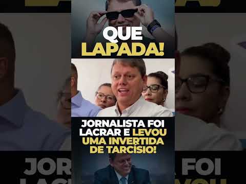 jornalista foi lacrar e levou uma invertida de Tarcísio!