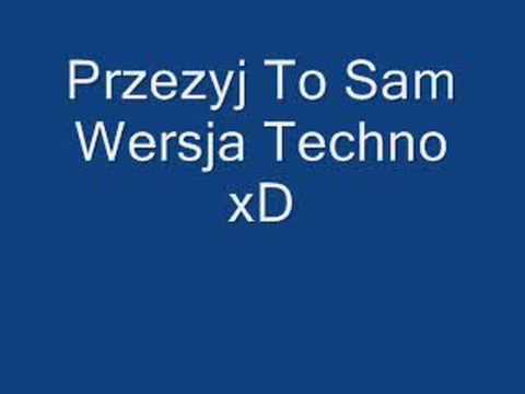 Przezyj To Sam (Wersja Techno)