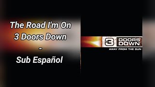 3 Doors Down - The Road I&#39;m On (Sub Español - Lyrics)