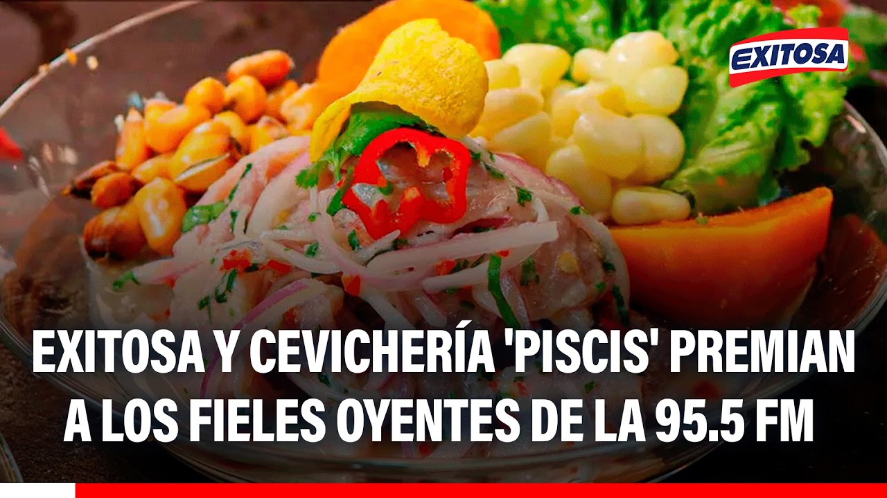 🔴🔵 Exitosa y cevichería 'Piscis' premian a los fieles oyentes de la 95.5 FM con ceviches guerreros