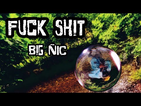 Fuck Shit - Big Nic (Official Music Video)