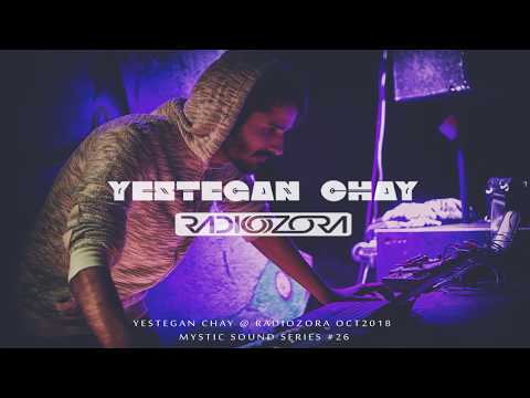 Yestegan chaY @ Radiozora - Ethnic Chillout / Psychill Mix 2018