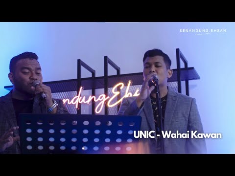 UNIC - Wahai Kawan