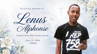 In Loving Memory of Lenus Alphonse - Church of the Holy Family, Jacmel - June 19, 2026 - 2 :00pm