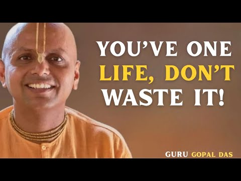 You’ve One Life, Don’t Waste It! | A Life-Changing Speech by Gaur Gopal Das