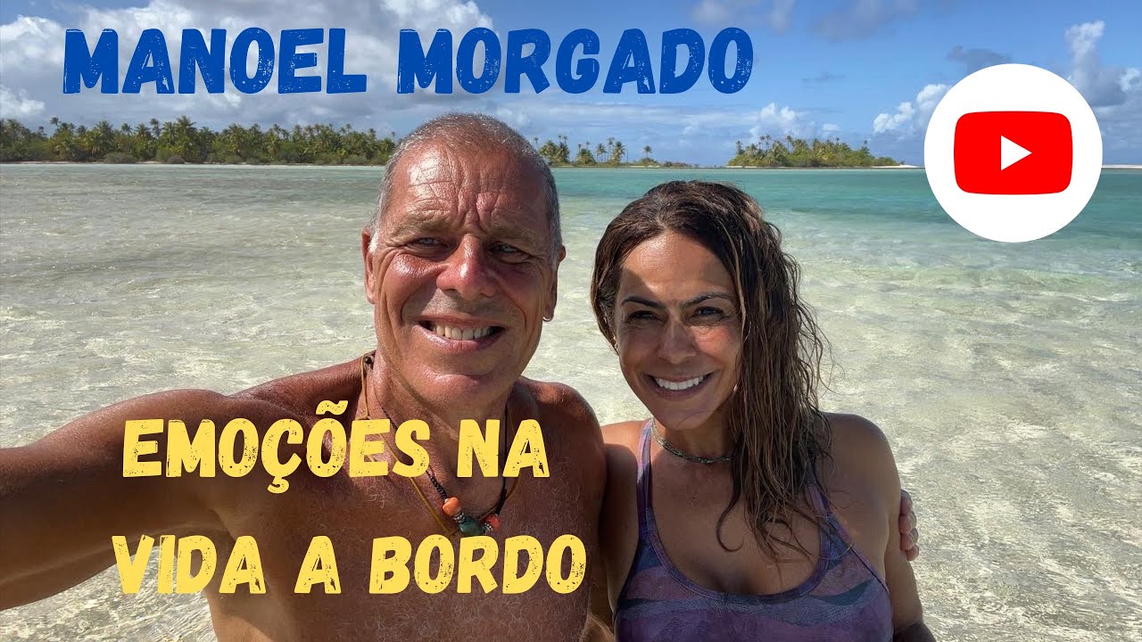 Manoel Morgado: emotions of life on board