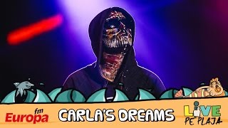 Carla&#39;s Dreams la Europa FM Live pe Plaja 2016 - Concert integral