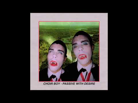 Choir Boy - Passive With Desire (Full Album)