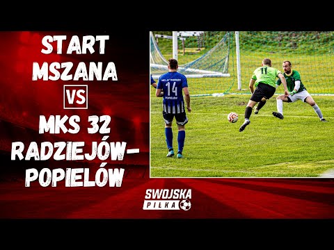 A KLASA: START MSZANA - MKS 32 RADZIEJÓW-POPIELÓW (SKRÓT MECZU)