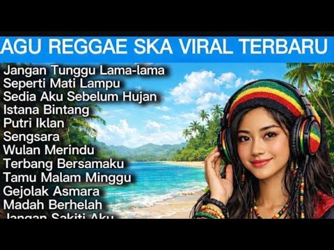 Lagu Reggae-Ska Viral Tiktok Terbaru || jangan tunggu lama lama || sedia aku sebelum hujan