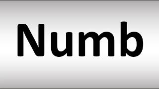How to Pronounce Numb