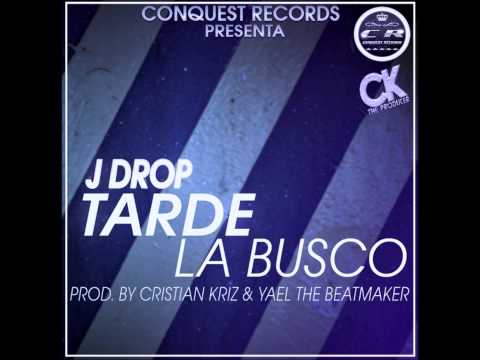 J DROP - TARDE LA BUSCO (PROD BY  CRISTIAN KRIZ & Yael The Beatmaker)