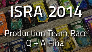 ISRA Worlds 2014 Production Team Race – Qualification & A Final