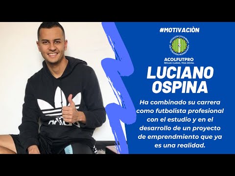 #MotivaciónACOLFUTPRO | Luciano Ospina, apasionado por el fútbol y por el emprendimiento