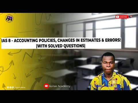 IAS 8: Accounting Policies, Changes in Accounting Estimates and Errors. |With Solved Questions|