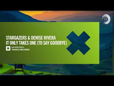 VOCAL TRANCE: Stargazers & Denise Rivera - It Only Takes One (To Say Goodbye) [Amsterdam Trance]