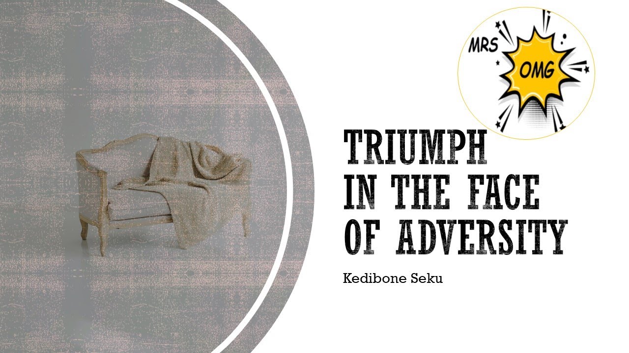 Triumph in the face of adversity - Kedibone Seku