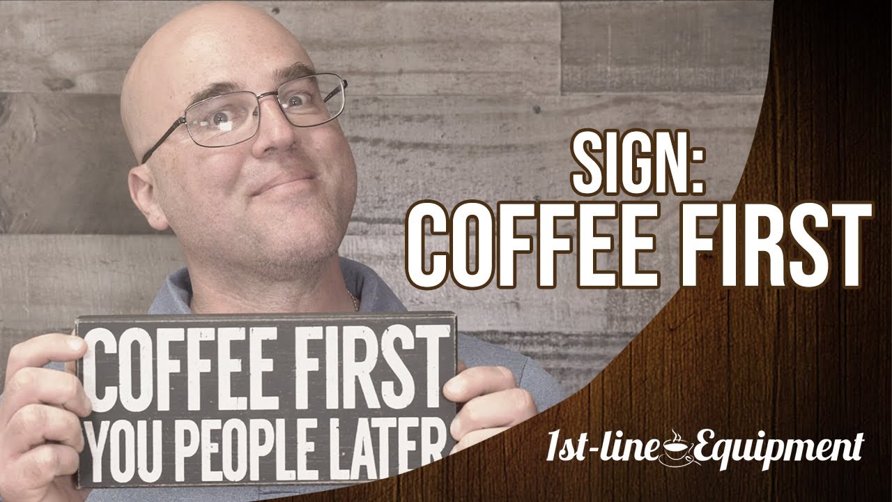 Sign: Coffee First
