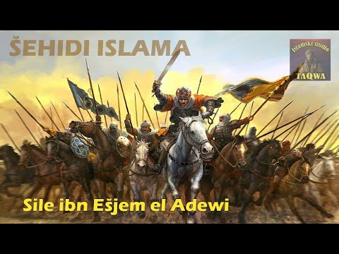 ŠEHIDI ISLAMA - Sile ibn Ešjem al Adewi